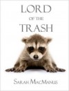 Lord of the Trash - Sarah MacManus