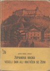 Županova Micka ; Veseli dan ali Matiček se ženi - Anton Tomaž Linhart, Alfonz Gspan