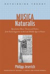 Musica Naturalis: Speculative Music Theory and Poetics, from Saint Augustine to the Late Middle Ages in France - Philipp Jeserich, Michael J. Curley, Steven Rendall