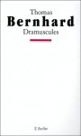 Dramuscules - Thomas Bernhard