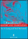 Paediatric History and Examination - Neil McIntosh