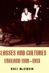 Classes and Cultures: England 1918-1951 - Ross McKibbin