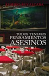 Todos tenemos pensamientos asesinos - Eusebio Ruvalcaba