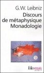 Discours de Metaphysique/La Monadologie et autres textes - Gottfried Wilhelm Leibniz