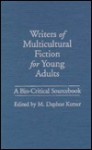 Writers of Multicultural Fiction for Young Adults: A Bio-Critical Sourcebook - M. Daphne Kutzer, Emmanuel S. Nelson