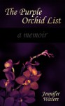 The Purple Orchid List - Jennifer Waters