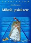 Miłość, psiakrew - Ewa Nowacka