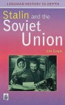 Stalin And The Soviet Union (Longman History In Depth) - Jim Grant, Christopher Culpin