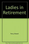 Ladies In Retirement. - Edward Percy and Reginald Denham, Reginald Denham, Edward Percy