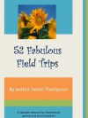 52 Fabulous Field Trips: One For Each Week of the Year (The Christian Homeschool Collection) - Janice Thompson