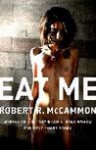 Eat Me - Robert R. McCammon