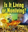 Is It Living or Nonliving? (First Step Nonfiction: Living Or Nonliving) - Sheila Rivera