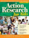 Action Research for Kids: Units That Help Kids Create Change in Their Community - Cheryll Adams, Amanda Latz