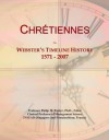 Chre'tiennes: Webster's Timeline History, 1571 - 2007 - Icon Group International