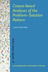 Corpus Based Analyses Of The Problem Solution Pattern: A Phraseological Approach (Studies In Corpus Linguistics) - Lynne Flowerdew