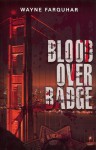 Blood over Badge - Wayne Farquhar