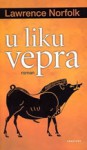 U liku vepra - Lawrence Norfolk, Mirna Čubranić