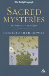 Sacred Mysteries: A Daily Telegraph Book - Christopher Howse