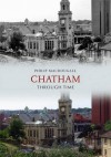 Chatham Through Time - Philip MacDougall