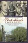 Rhode Island's Founders: From Settlement to Statehood - Patrick T. Conley