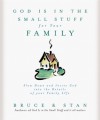 God is in the Small Stuff for Your Family - Bruce Bickel, Stan Jantz