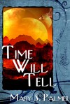 Time Will Tell - Mary S. Palmer