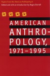 American Anthropology, 1971-1995: Papers from the "American Anthropologist" - American Anthropological Association, Regna Darnell