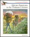 African-Americans in the Thirteen Colonies (Cornerstones of Freedom. Second Series) - Deborah Kent