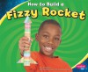 How to Build a Fizzy Rocket - Lori Shores