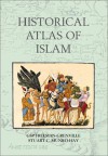 Historical Atlas of Islam - G.S.P. Freeman-Grenville