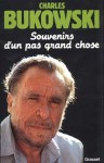 Souvenirs d'un pas grand-chose - Charles Bukowski