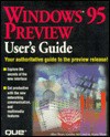 Windows 95 Preview User's Guide - Que Corporation, Gordon McComb, Martin R. Wyatt