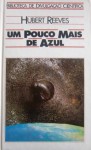 Um Pouco Mais de Azul - Hubert Reeves, Armando da Silva Branco