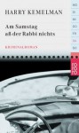 Am Samstag Aß Der Rabbi Nichts. Kriminalroman - Harry Kemelman, Eva Rottenberg