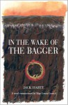 In the Wake of the Bagger - Jack Harte