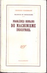 Machine et humanisme: Problèmes humains du machinisme industriel - Georges Friedmann