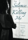 The Silence is Killing Me: Overcoming Depression in a Faith-based World by L.S. Gilbert (2015-10-27) - L.S. Gilbert