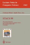 Stacs 99: 16th Annual Symposium on Theoretical Aspects of Computer Science, Trier, Germany, March 4-6, 1999 Proceedings - Symposium on Theoretical Aspects of Comp, Christoph Meinel, C. Meinel, Symposium on Theoretical Aspects of Comp