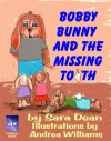 Bobby Bunny and the Missing Tooth - Sara Dean, Andrea Williams