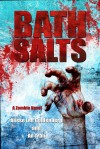 Bath Salts: A Zombie Novel - Alisse Lee Goldenberg, An Tran