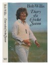 Diary Of A Cricket Season - Bob Willis