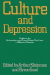 Culture and Depression: Studies in the Anthropology and Cross-Cultural Psychiatry of Affect and Disorder - Arthur Kleinman