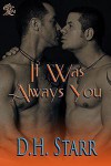 It Was Always You - D.H. Starr