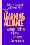 The Learning Alliance: Systems Thinking In Human Resource Development (Jossey Bass Business And Management Series) - Robert O. Brinkerhoff