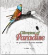 Glimpses of Paradise: The Quest for the Beautiful Parrakeet - Penny Olsen