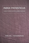 Index Patristicus: Clavis Patrum Apostolicorum Operum - Edgar Johnson Goodspeed