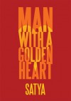 Man with a Golden Heart - Satya