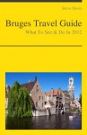 Bruges, Belgium Travel Guide - What To See & Do In 2012 - Steve Davis