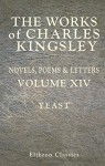 The Works of Charles Kingsley: Volume 14: Yeast - Charles Kingsley