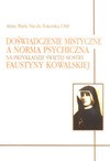 Doświadczenie mistyczne a norma psychiczna na przykładzie świętej siostry Faustyny Kowalskiej - Anna Maria, Nicola Tokarska